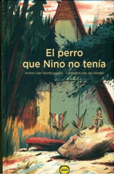 El perro que Nino no tenía - Anton Van Hertbruggen - Limonero - Libro Nuevo (Tapa Dura)