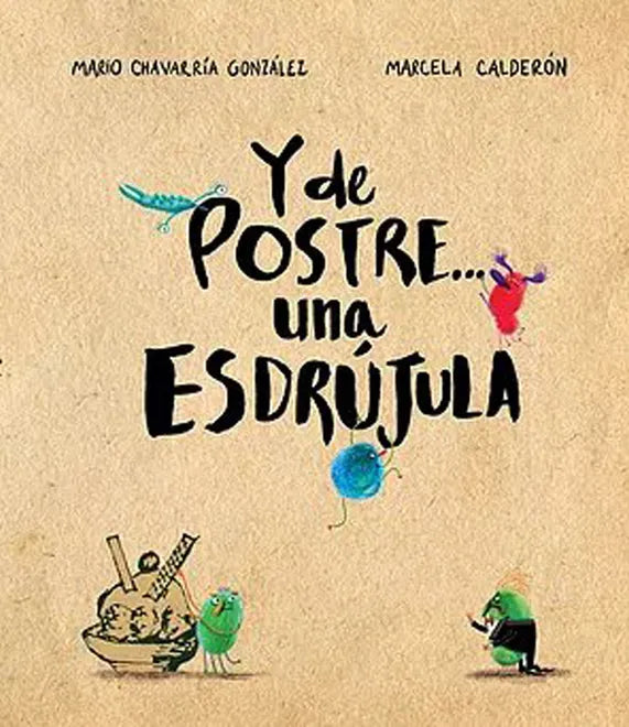 Ya postre una esdrújula - Mario Chavarría González - Amanuense - Libro Nuevo (Tapa Dura)