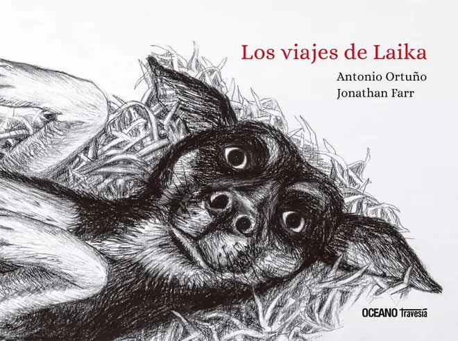 Los viajes de Laika - Antonio Ortuño - Océano Travesía - Libro Nuevo (Tapa Dura)