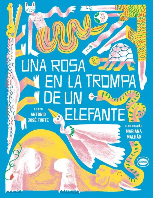 Una rosa en la trompa de un elefante - Antonio José Forte - Limonero - Libro Nuevo (Tapa Dura)