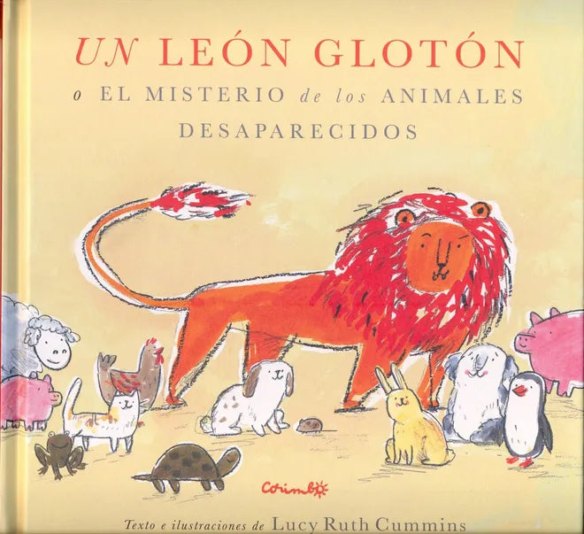 Un león glotón / El misterio de los animales desaparecidos - Lucy Ruth Cummins - Corimbo - Libro Nuevo (Tapa Dura)