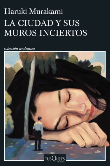 La ciudad y sus muros inciertos - Haruki Murakami - Tusquets - Libro Nuevo