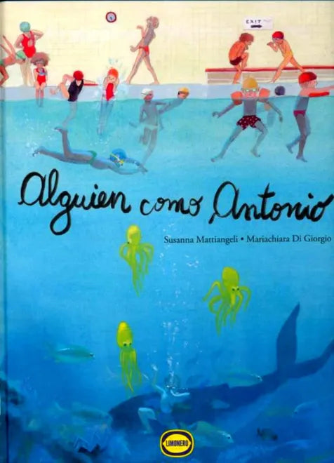 Alguien como Antonio - Susanna Mattiangeli - Limonero - Libro Nuevo (Tapa Dura)