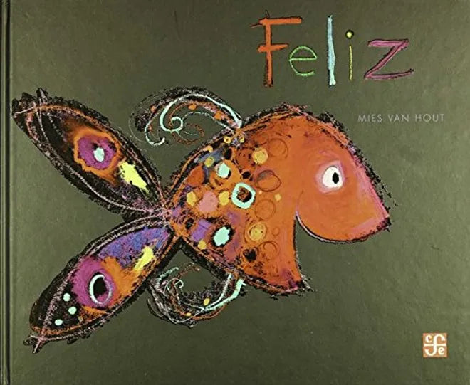 Feliz - Mies van Hout - FCE - Libro Nuevo (Tapa Dura)
