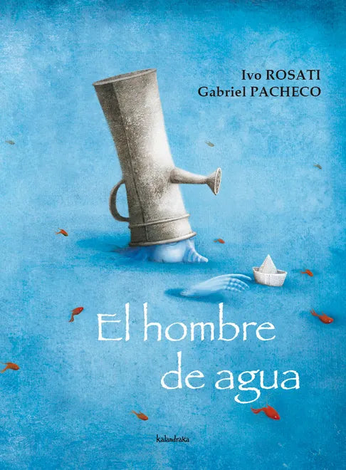 El hombre de agua - Ivo Rosati - Kalandraka - Libro Nuevo (Tapa Dura)