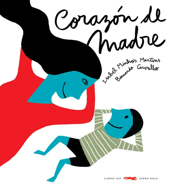 Corazón de madre - Isabel Minhós Martins - Libros del Zorro Rojo - Libro Nuevo (Tapa Dura)