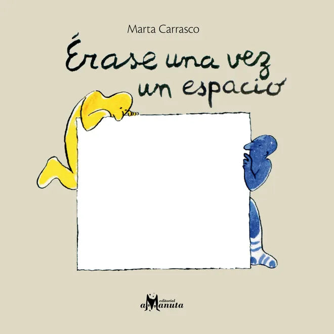 Érase una vez un espacio - Marta Carrasco - Amanuta - Libro Nuevo (Tapa Dura)