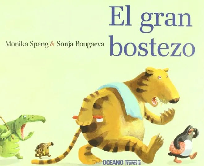 El gran bostezo - Monika Spang - Océano Travesía - Libro Nuevo (Tapa Dura)