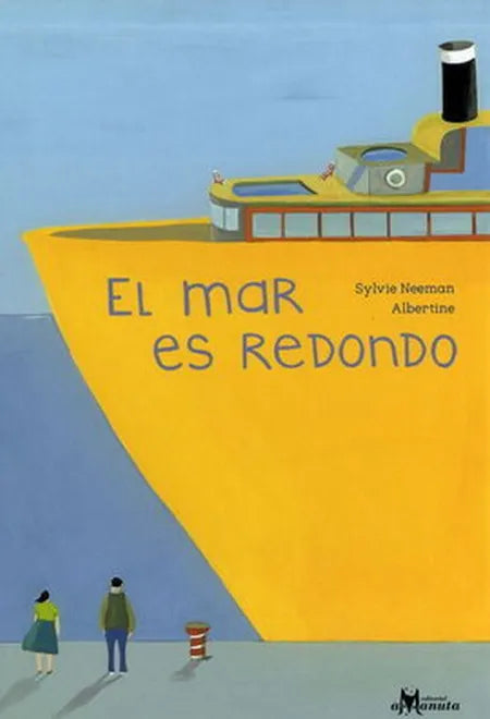 El mar es redondo - Sylvie Neeman Albertine - Amanuta - Libro Nuevo (Tapa Dura)