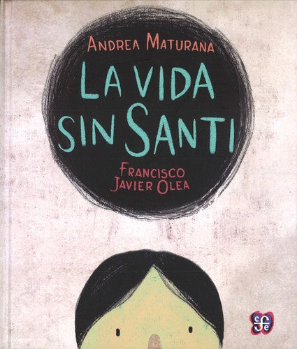 La vida sin Santi - Andrea Maturana - FCE - Libro Nuevo (Tapa Dura)