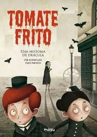 Tomate frito: Una historia de Drácula - Eva Rodríguez - Miau - Libro Nuevo (Tapa Dura)