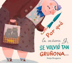 Por qué la señora G. se volvió tan gruñona - Sonja Bougaeva - Takatuka - Libro Nuevo (Tapa Dura)