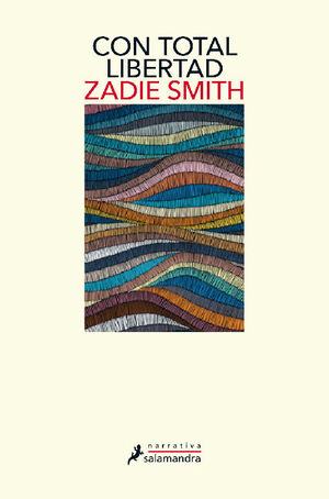 Con total libertad - Zadie Smith - Editorial Salamandra - Libro Nuevo