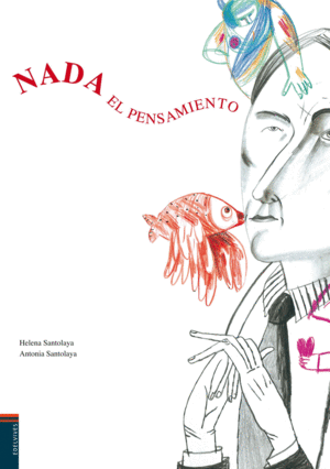Nada el pensamiento - Helena Santolaya - Edelvives - Libro Nuevo (Tapa Dura)