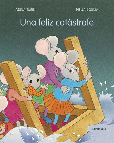 Una feliz catástrofe - Adela Turin - Kalandraka - Libro Nuevo (Tapa Dura)