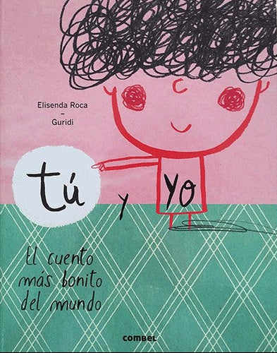Tú y yo el cuento más bonito del mundo - Elisenda Roca - Combel - Libro Nuevo (Tapa Dura)