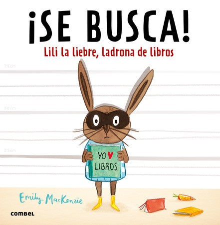 ¡Se busca! Lili la liebre, ladrona de libros - Emily MacKenzie - Combel - Libro Nuevo (Tapa Dura)