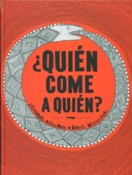 ¿Quién come a quién? - Aleksandra Mizielińska - Libros del Zorro Rojo - Libro Nuevo (Tapa Dura)