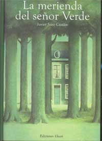 La merienda del señor Verde - Javier Sáez Castán - Ekaré - Libro Nuevo ...
