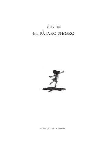 El pájaro negro - Suzy Lee - BFE - Libro Nuevo (Tapa Dura)