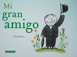 Mi gran amigo - Eric Battut - Tramuntana - Libro Nuevo (Tapa Dura)