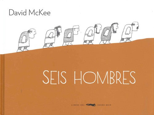 Seis hombres - David Mckee - Libros del Zorro Rojo - Libro Nuevo (Tapa Dura)