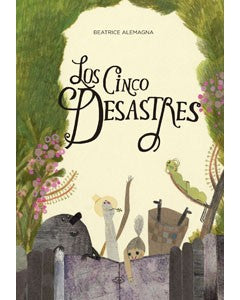 Los cinco desastres - Beatrice Alemagna - A Buen Paso - Libro Nuevo (Tapa Dura)