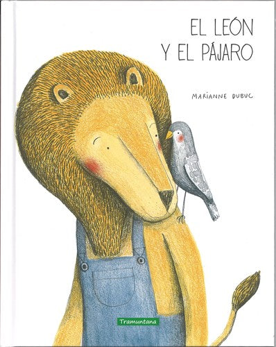 El león y el pájaro - Marianne Dubuc - Tramuntana - Libro Nuevo (Tapa Dura)