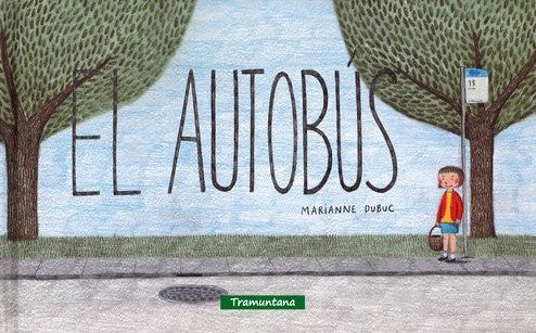 El autobús - Marianne Dubuc - Tramuntana - Libro Nuevo (Tapa Dura)