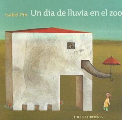 Un día de lluvia en el zoo - Isabel Pin - Lóguez - Libro Nuevo (Tapa Dura)
