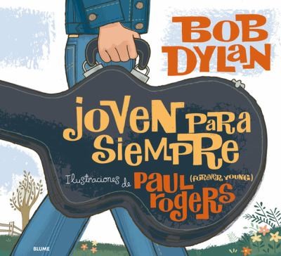 Joven para siempre - Bob Dylan - Blume - Libro Nuevo (Tapa Dura)