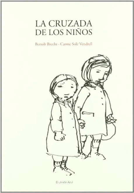 La cruzada de los niños - Bertolt Brecht - El Jinete Azul - Libro Nuevo (Tapa Dura)