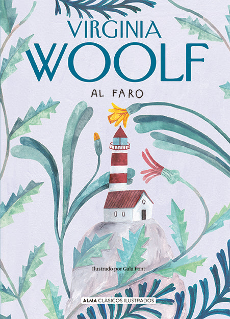 Al faro (Edición Ilustrada) - Virginia Woolf - Alma - Libro Nuevo (Tapa Dura)