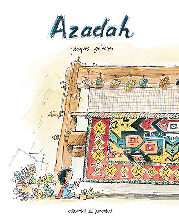 Azadah - Jacques Goldstyn - Editorial Juventud - Libro Nuevo (Tapa Dura)