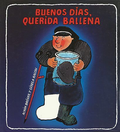 Buenos días, querida ballena - Achim Bröger - Editorial Juventud - Libro Nuevo (Tapa Dura)