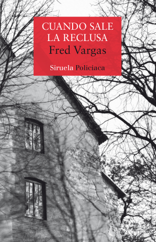 Cuando sale la reclusa - Fred Vargas - Siruela - Libro Nuevo