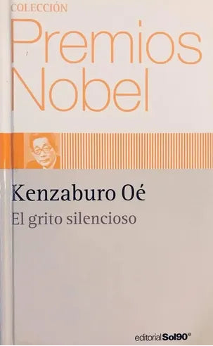 El grito silencioso - Kenzaburō Ōe - Editorial Sol90 - Libro Usado (Tapa Dura)