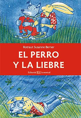 El perro y la liebre	- Rotraut Susanne Berner - Editorial Juventud - Libro Nuevo (Tapa Dura)