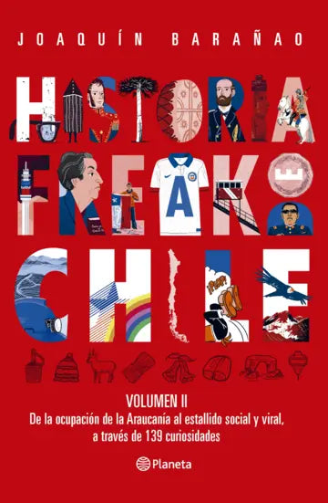 Historia Freak de Chile Vol. 2 - Joaquín Barañao - Planeta - Libro Nuevo