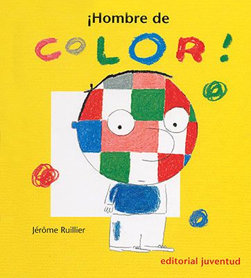 ¡Hombre de color! - Jérôme Ruillier - Editorial Juventud - Libro Nuevo (Tapa Dura)