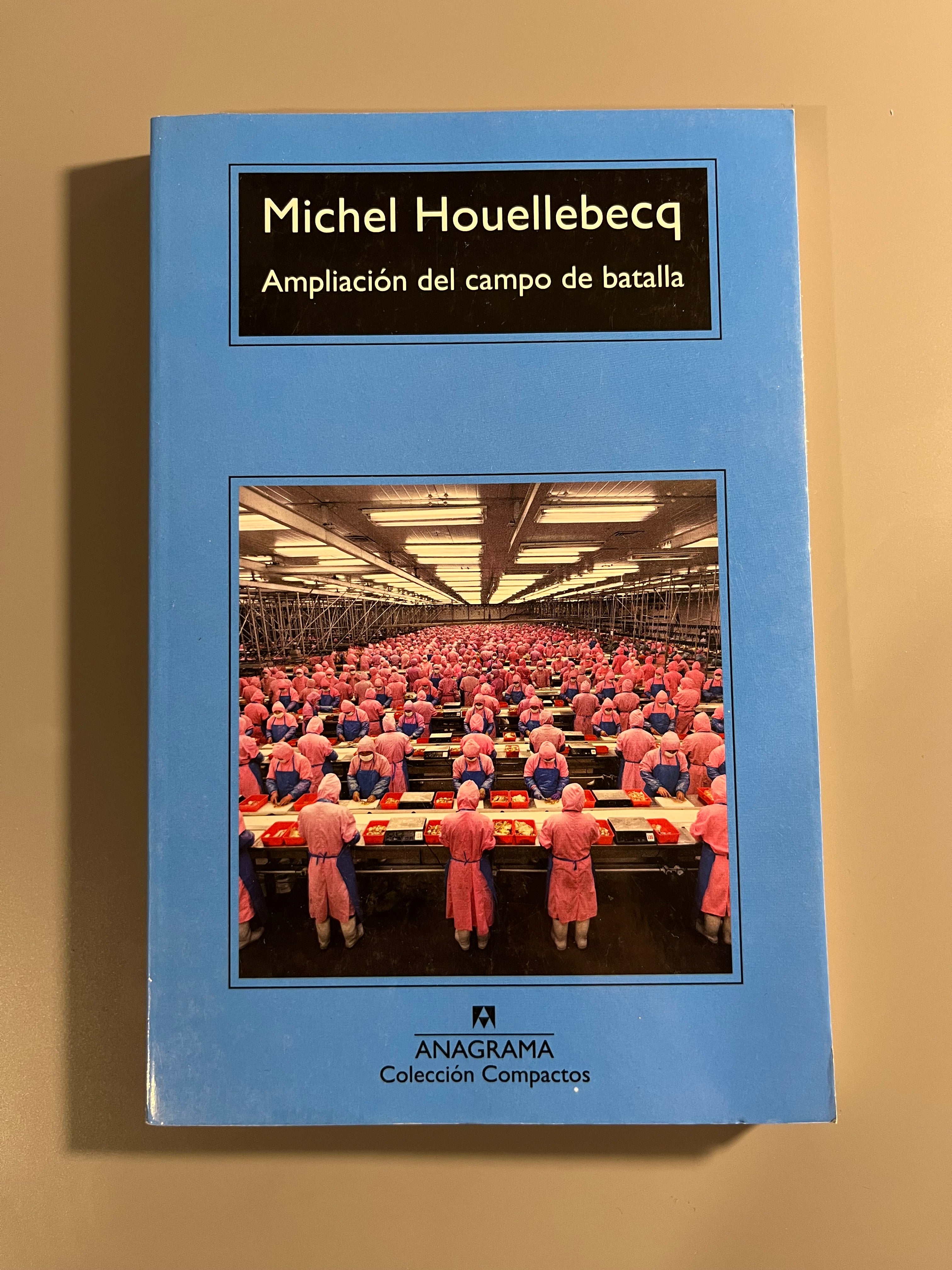 Ampliación del campo de batalla - Michel Houellebecq (Anagrama)