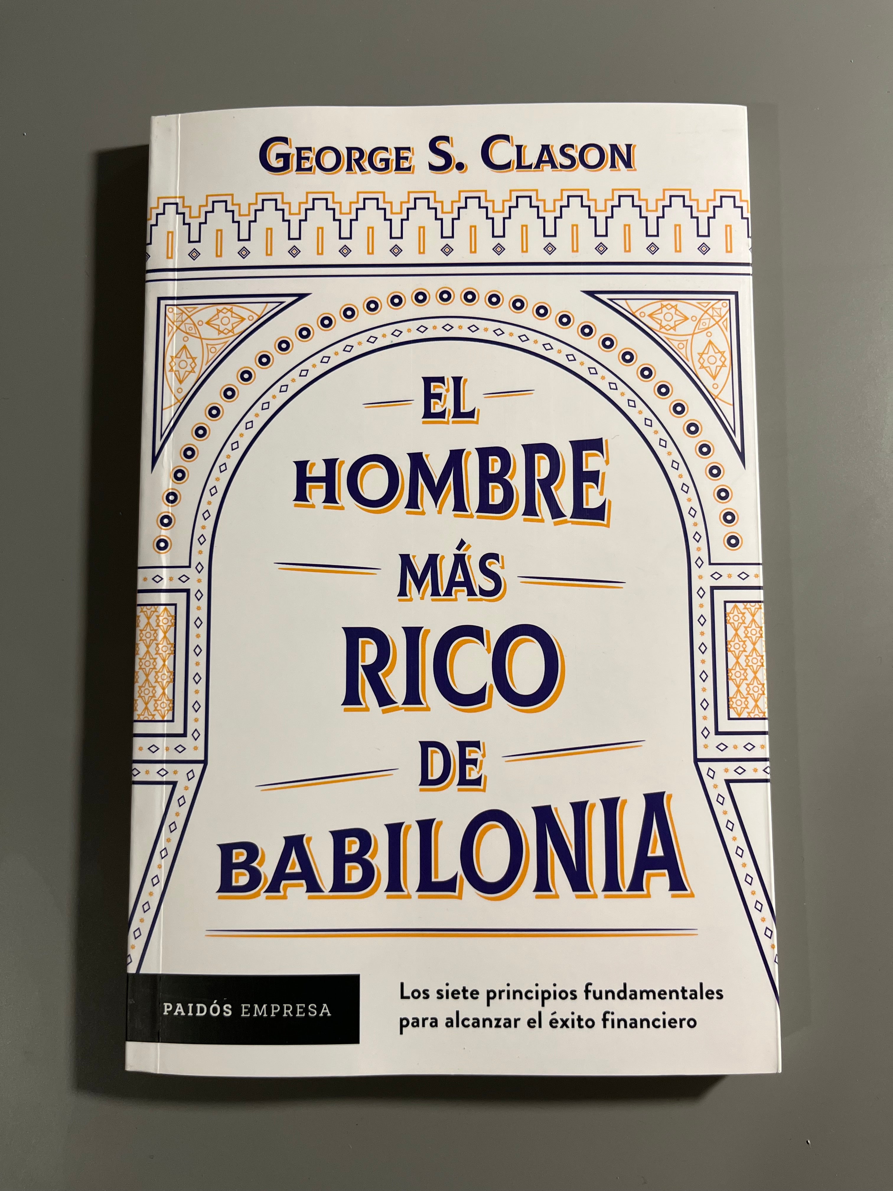 El hombre más rico de Babilonia - George S. Clason (Paidós)