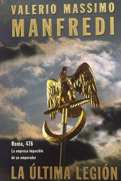 La última legión - Valerio Massimo Manfredi - Tapa Dura - Grijalbo - Libro Usado