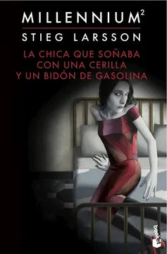 La chica que soñaba con una cerilla y un bidón de gasolina (Millenium II) - Stieg Larsson - Libro Nuevo