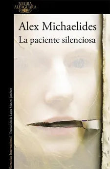 La paciente silenciosa - Alex Michaelides - Alfaguara - Libro Nuevo