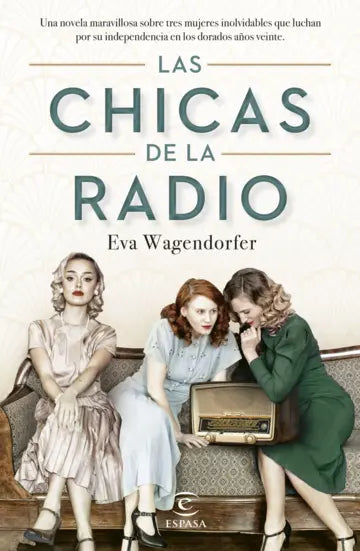 Las chicas de la radio - Eva Wagendorfer - Espasa - Libro Nuevo