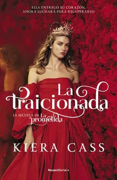 La traicionada (La prometida 2) - Kiera Cass - Roca Editorial - Libro Nuevo