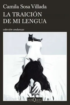 La traición de mi lengua - Camila Sosa Villada - Tusquets - Libro Nuevo