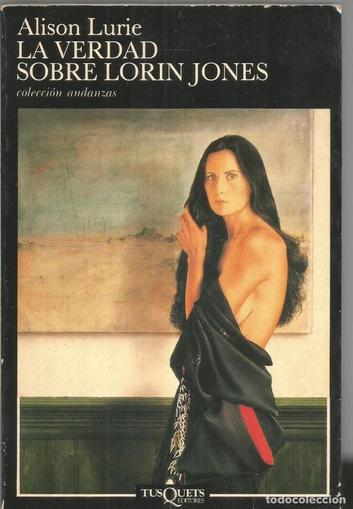 La verdad sobre Lorin Jones - Alison Lurie - Tusquets - Tapa Blanda - Libro Usado
