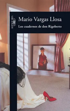 Los cuadernos de don Rigoberto - Mario Vargas Llosa - Alfaguara - Libro Usado